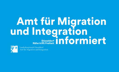 Das Amt für Migration und Integration informiert