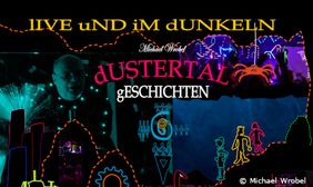 Dunkles Bild mit neon Grafiken und der Überschrift "Live und im Dunkeln" - Dustertal Geschichten