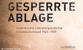 Buchcover: Gesperrrte Ablage. Unterdrückte Literaturgeschichte in Ostdeutschland 1945 - 1989von Ines Geipel und Joachim Walther